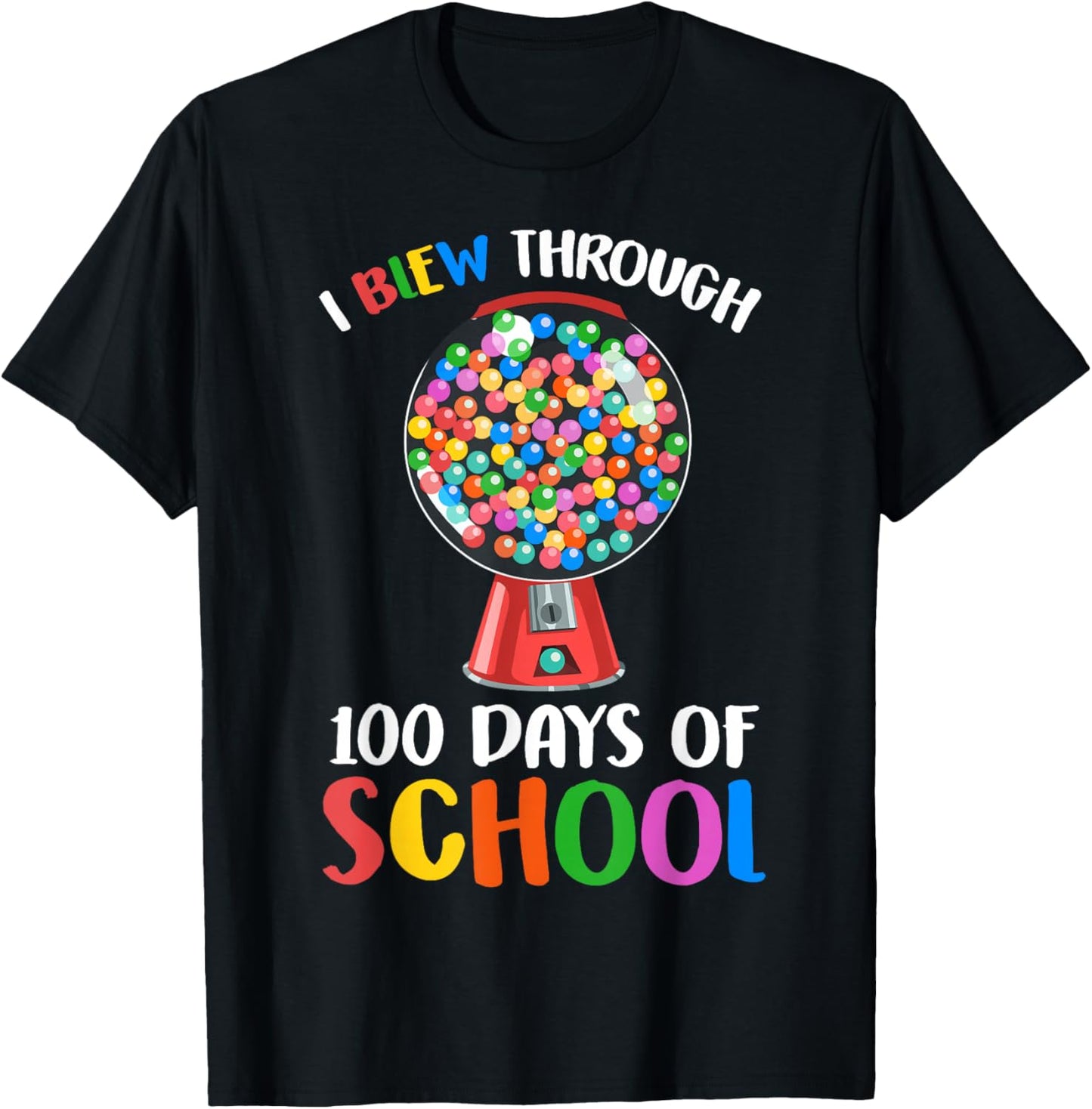 I Blew Through 100 Days of School Gumball Happy 100th Day T-Shirt - T-Shirt | Black