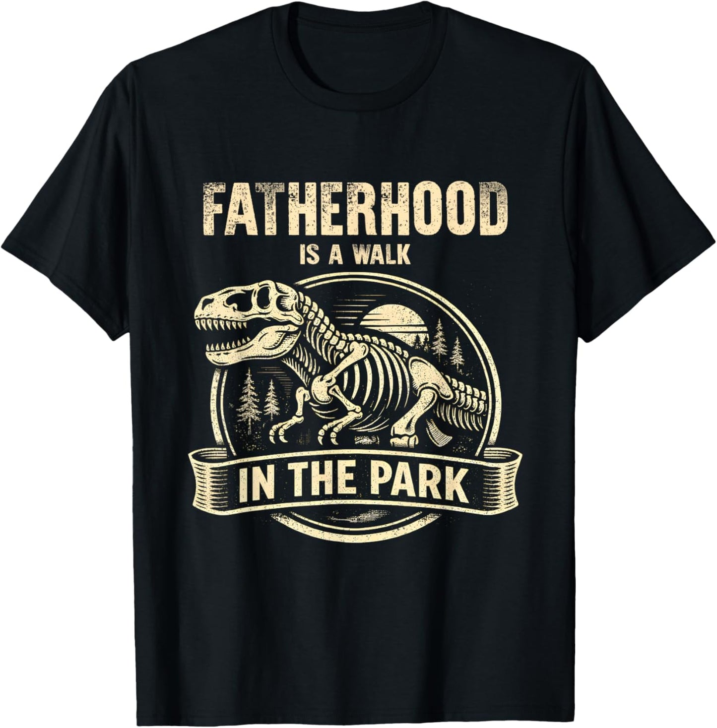 Fatherhood is A Walk in The Park Classic Fathers Day Funny T-Shirt - T-Shirt | Black