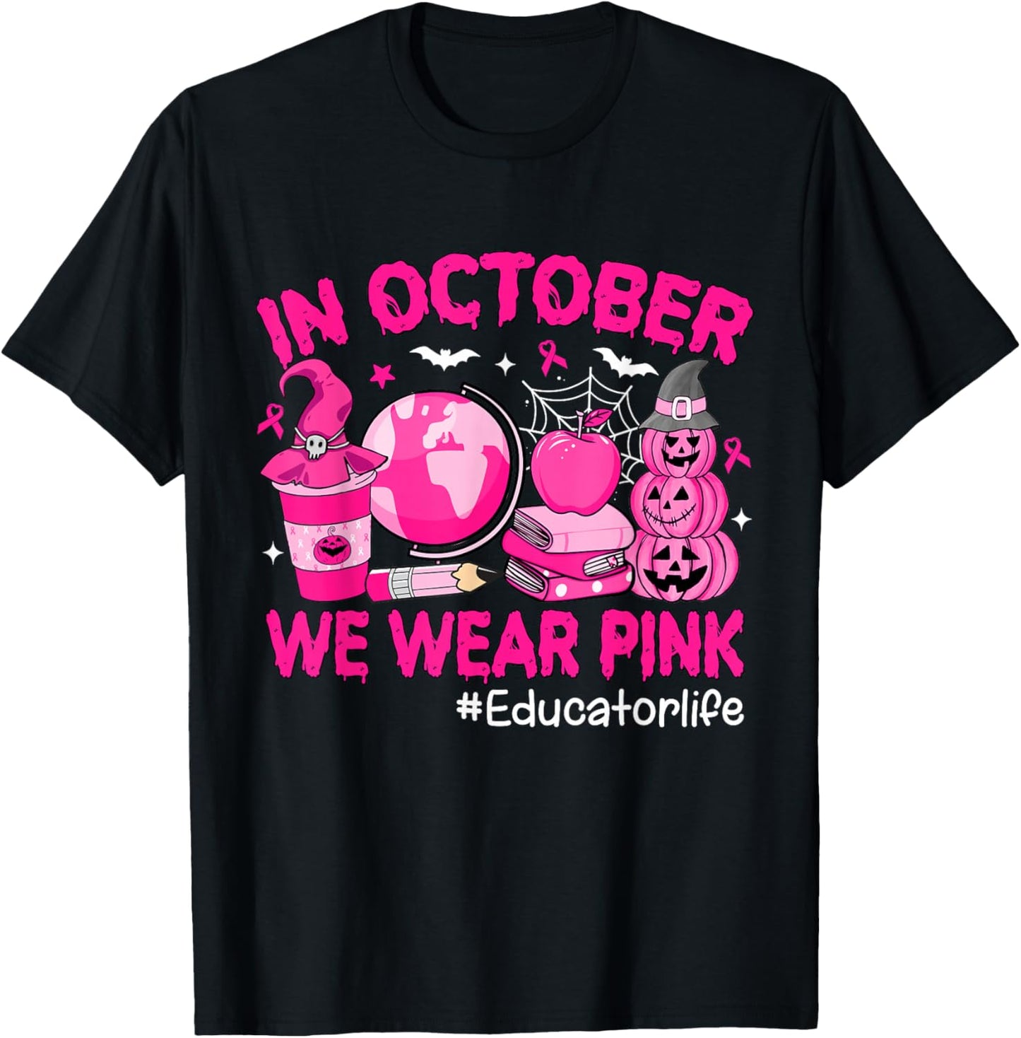 in October We Wear Pink Breast Cancer Educator Life T-Shirt - T-Shirt | Black