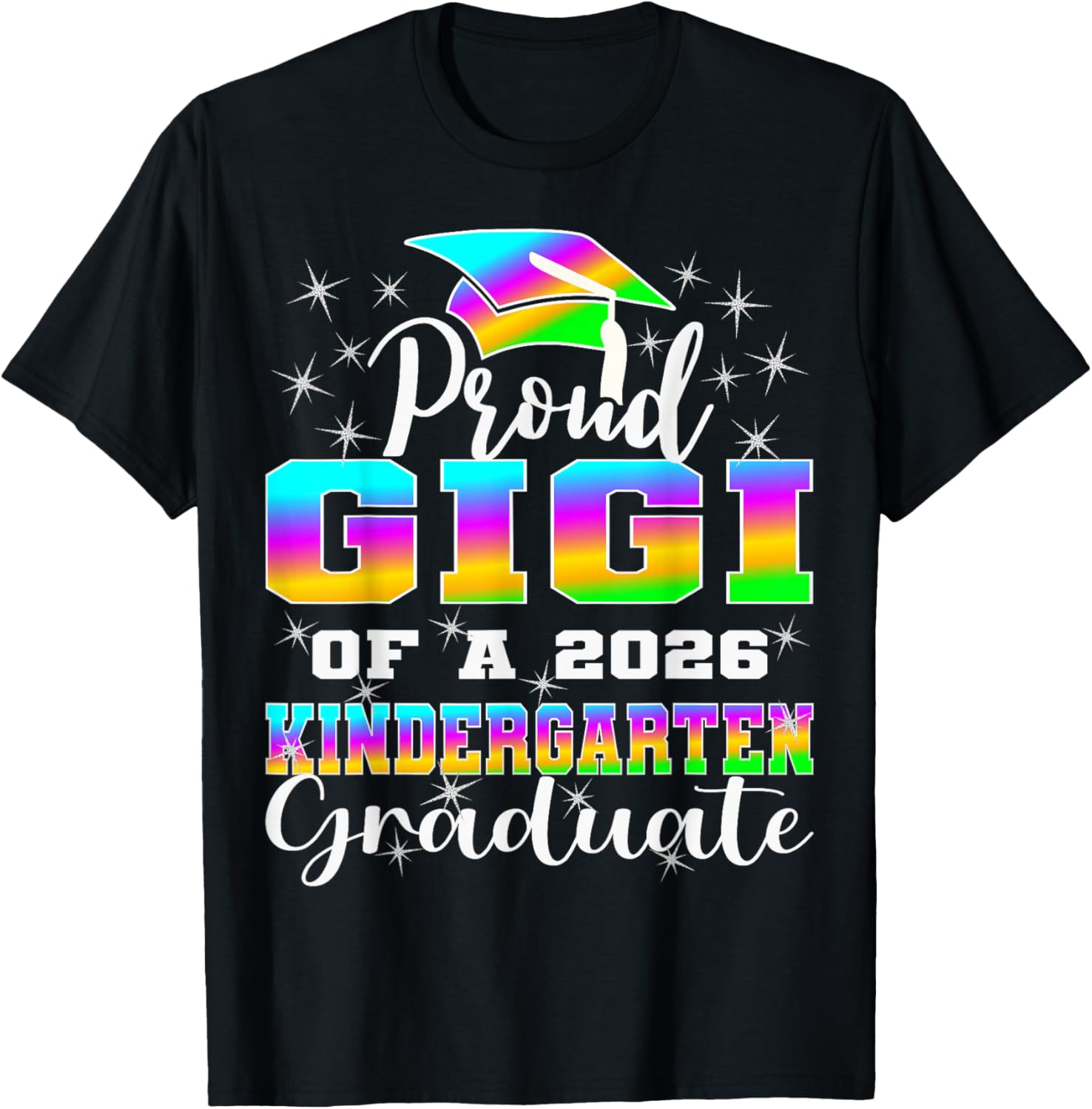 Proud Gigi of Kindergarten Graduate 2026 Graduation Gigi T-Shirt - T-Shirt | Black