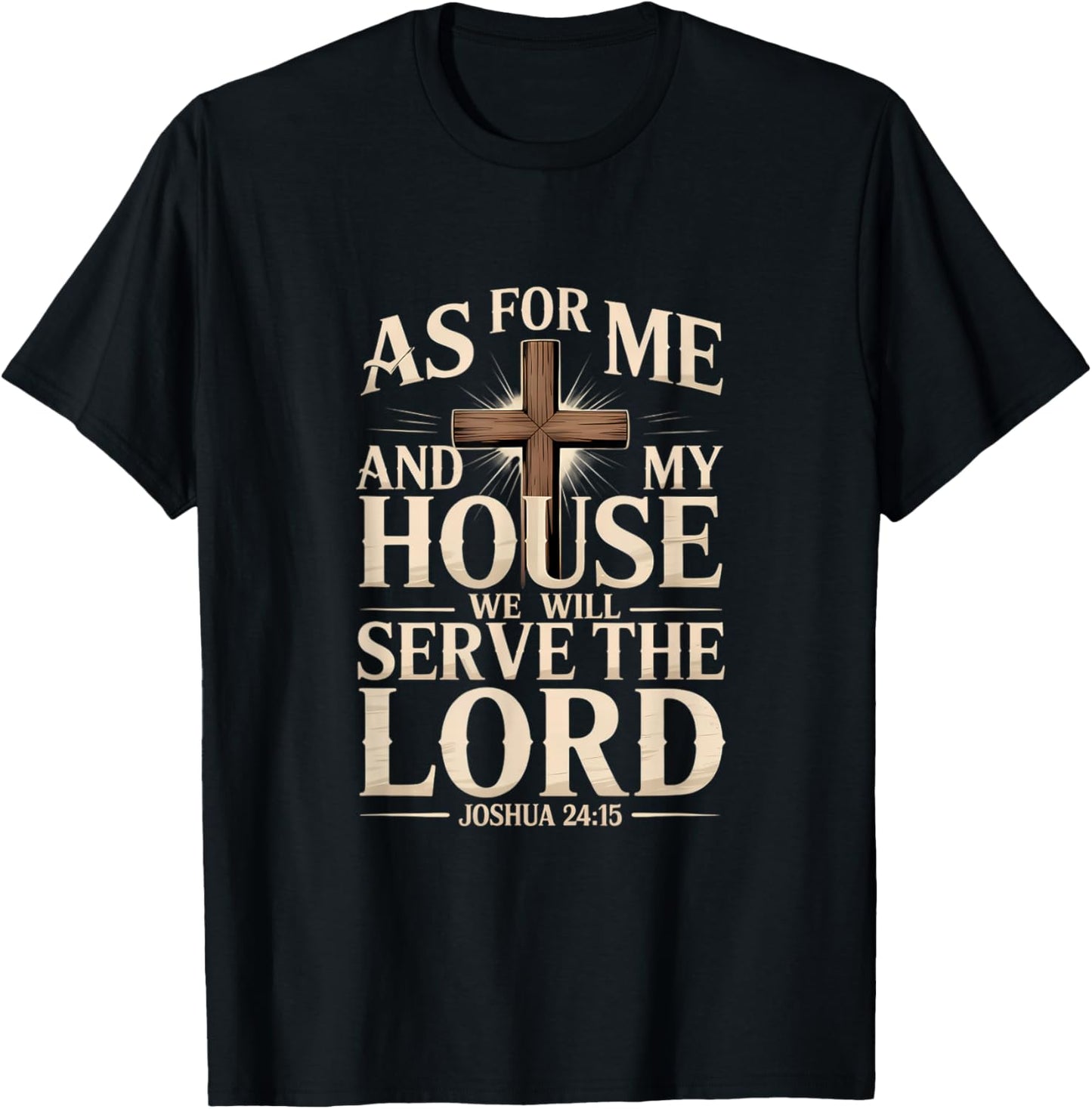 Serve The Lord Joshua 24:15 Christian Home Faith Design T-Shirt - T-Shirt | Black