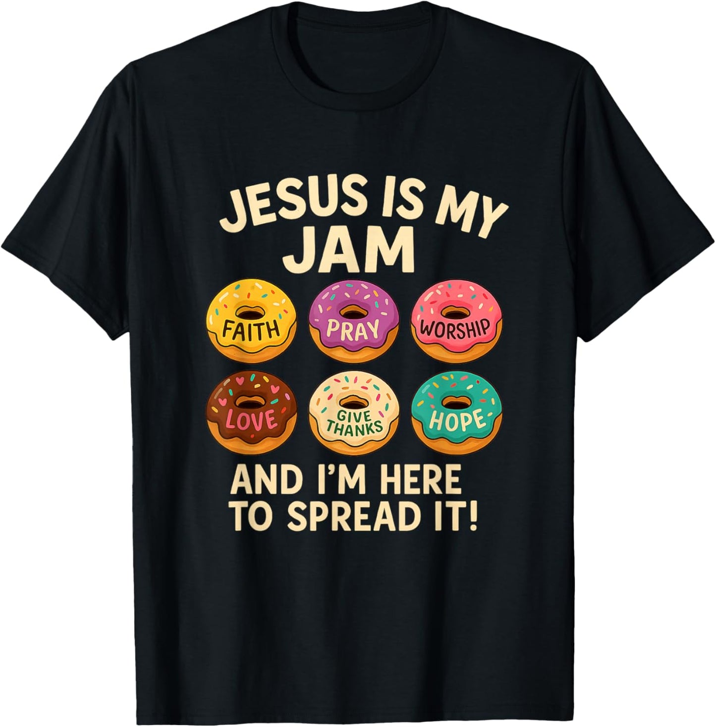 Jesus is My Jam Donut Faith Pray Love Hope Shirt T-Shirt - T-Shirt | Black