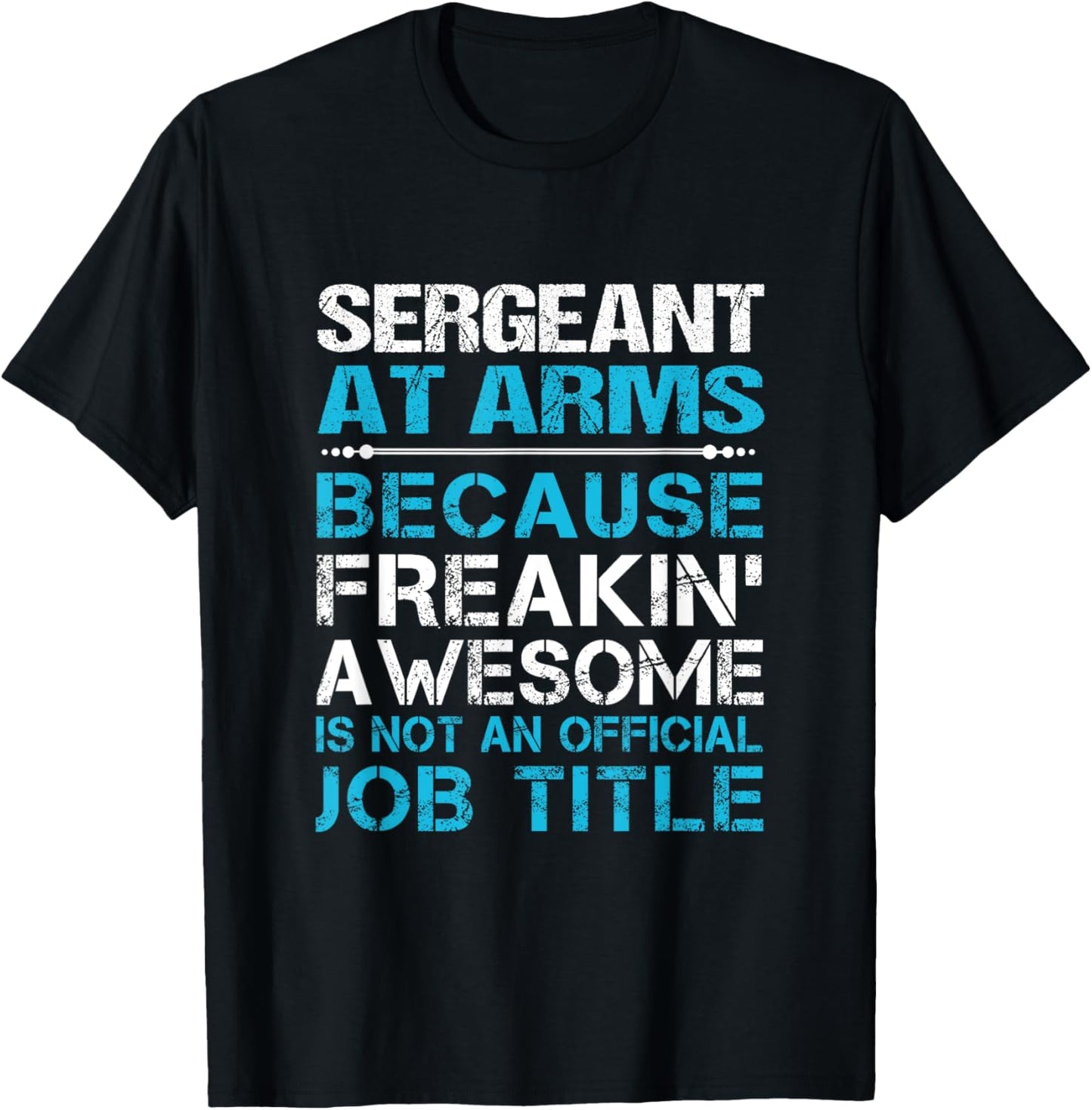 Sergeant At Arms - Freaking Awesome T-Shirt - T-Shirt | Black