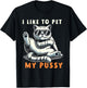I Like To Pet My Pussy T-Shirt - T-Shirt | Black