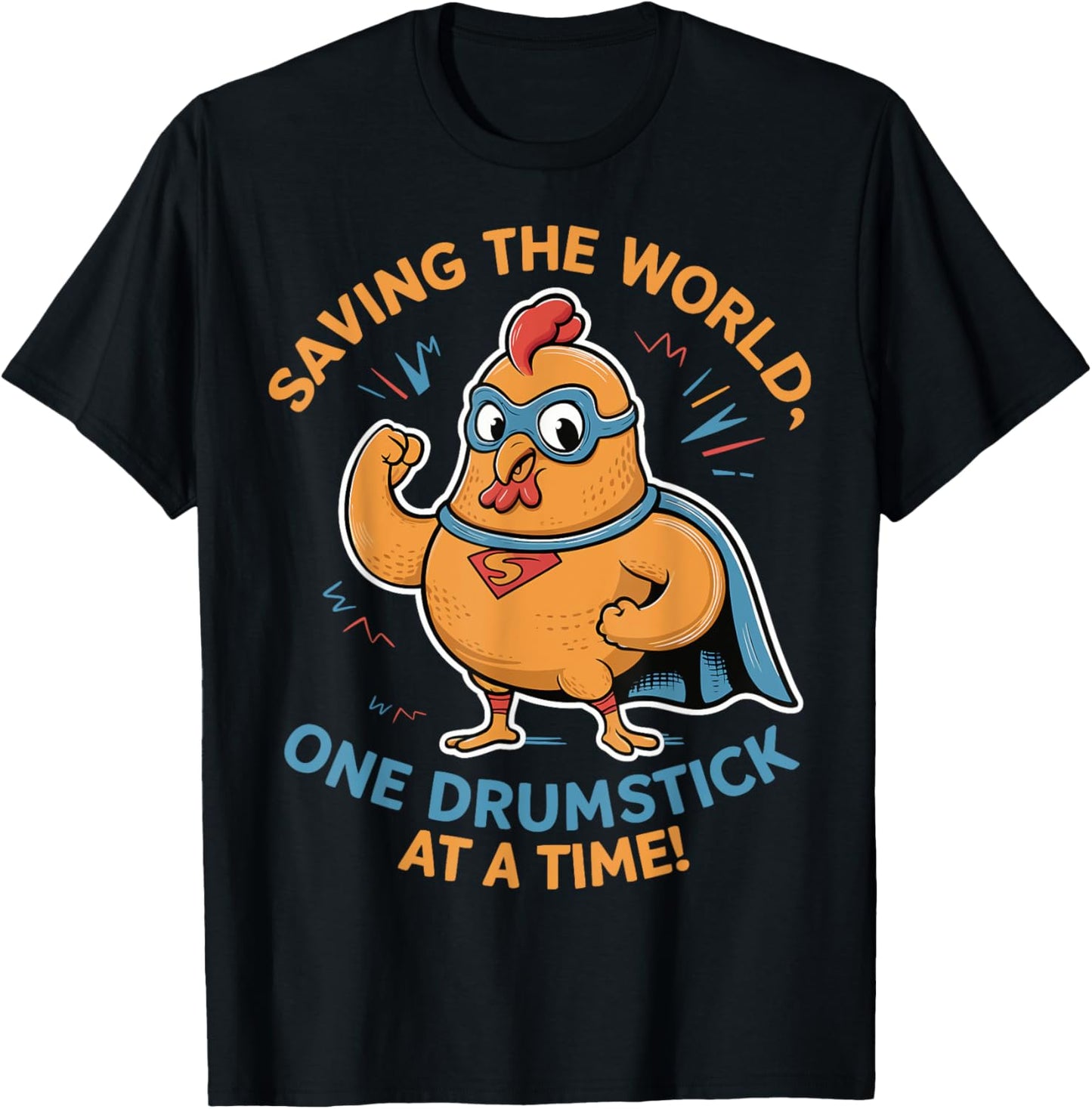 Superhero Chicken Saving the World One Drumstick at a Time T-Shirt - T-Shirt | Black