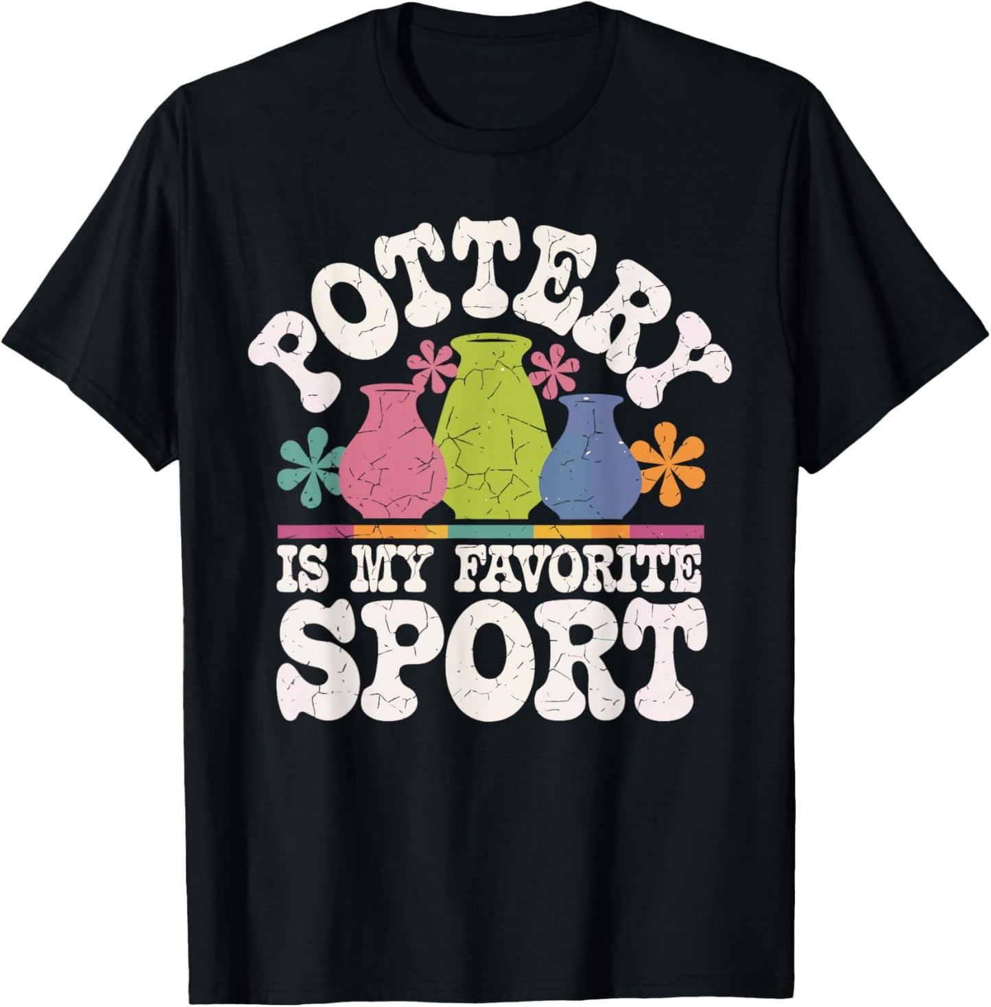 Pottery Is My Favorite Sport Funny Pottery T-Shirt - T-Shirt | Black