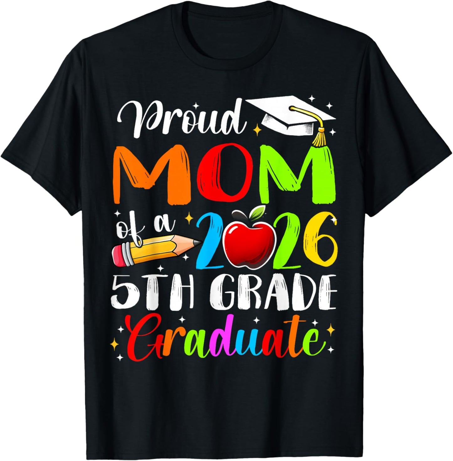 Proud Mom of 2026 5Th Grade Graduate Mother's Day Graduation T-Shirt - T-Shirt | Black