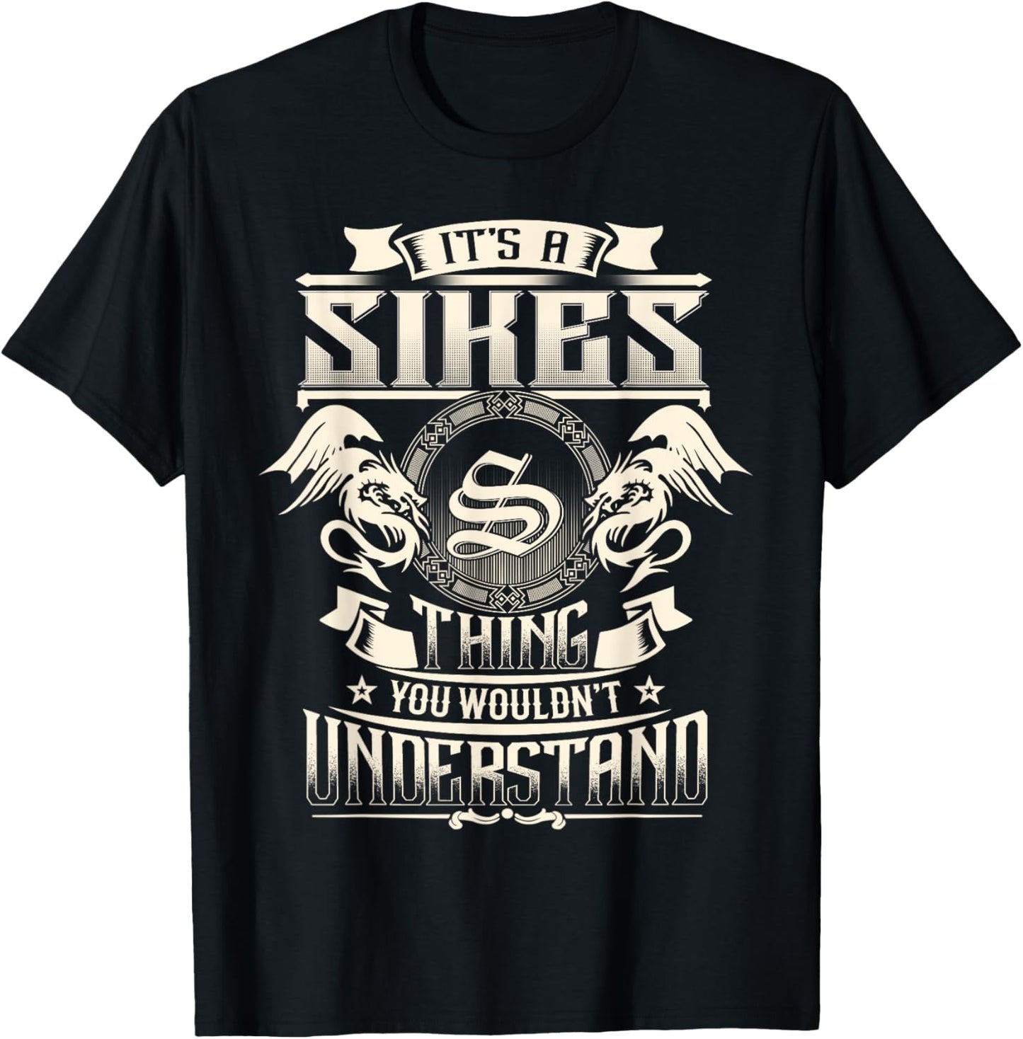 It's A SIKES Thing You Wouldn't Understand Family Name T-Shirt - T-Shirt | Black