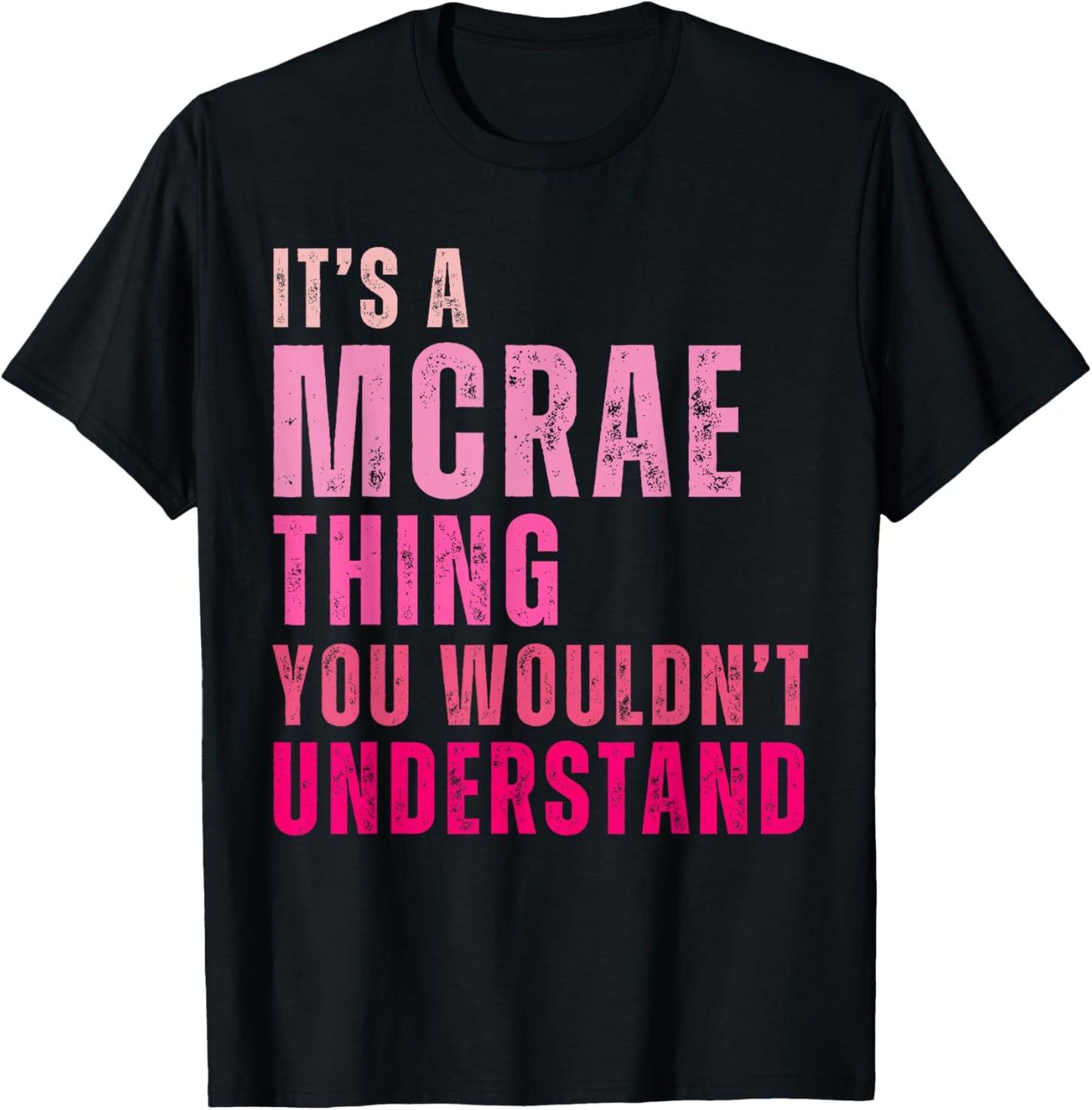 It's A Mcrae Thing You Wouldn't Understand Mcrae T-Shirt - T-Shirt | Black
