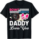 Gender Reveal Dad Est Humor Bows Or Burnouts Daddy Loves You T-Shirt - T-Shirt | Black