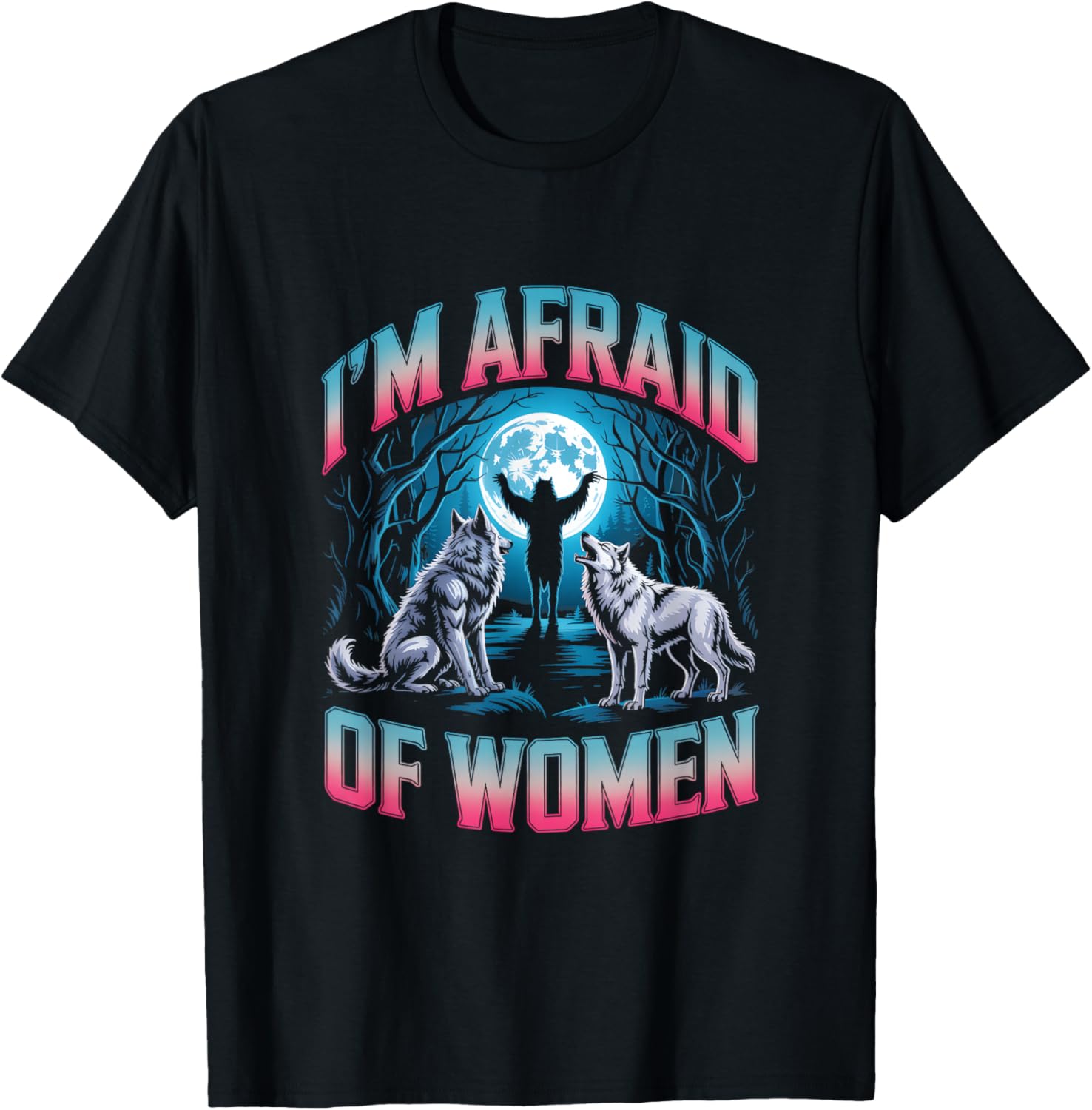 I'm Afraid of Women Unwearable Aduld Humor Bootleg T-Shirt - T-Shirt | Black