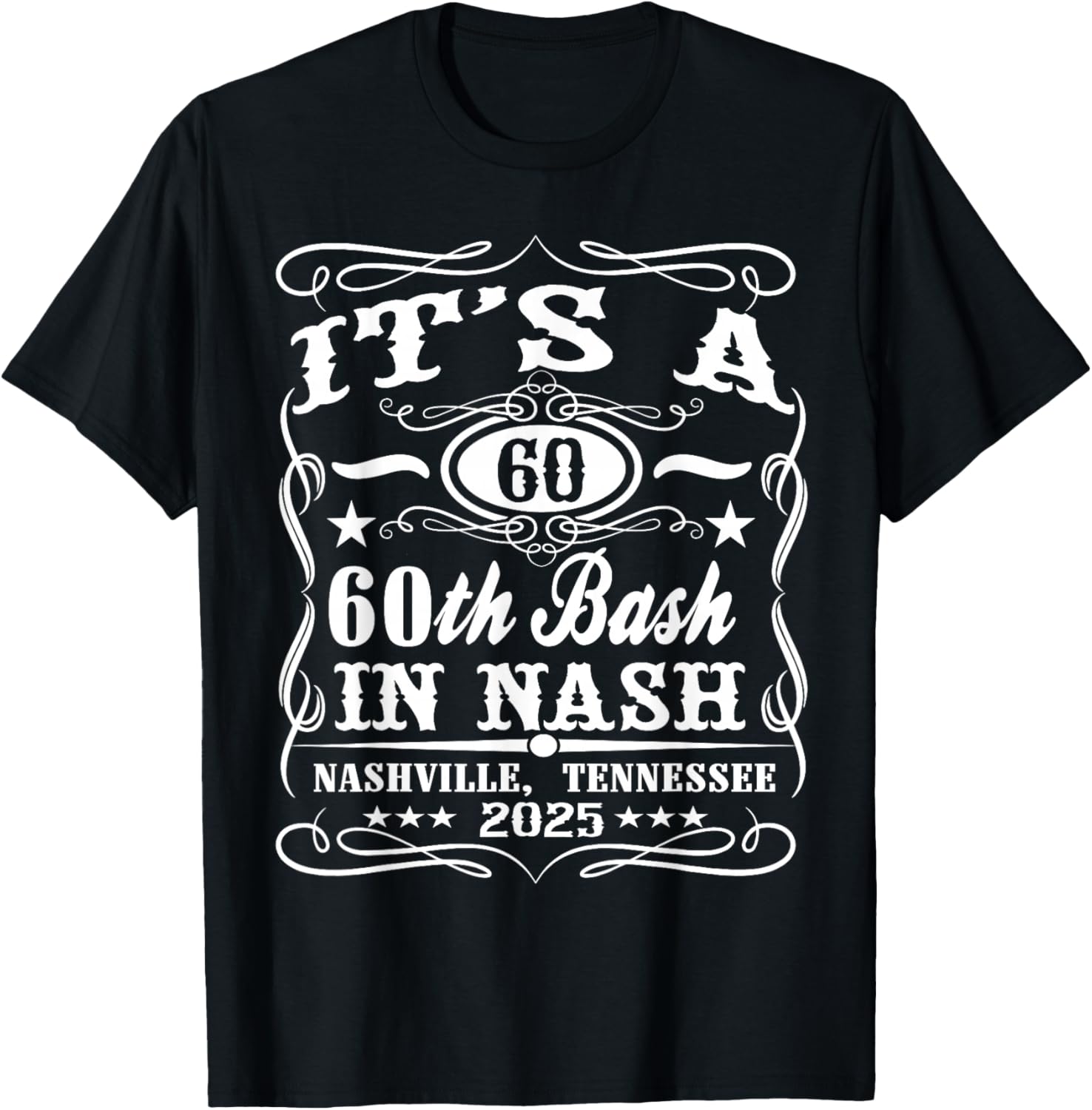 It's A Nashville 60th Birthday Whiskey Theme T-Shirt - T-Shirt | Black