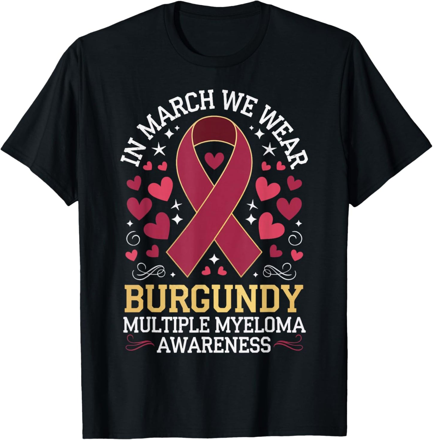 In March We Wear Burgundy Multiple Myeloma Awareness T-Shirt - T-Shirt | Black