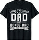 I Have Two Titles Dad And Bonus Dad Funny Dad Father's Day T-Shirt - T-Shirt | Black