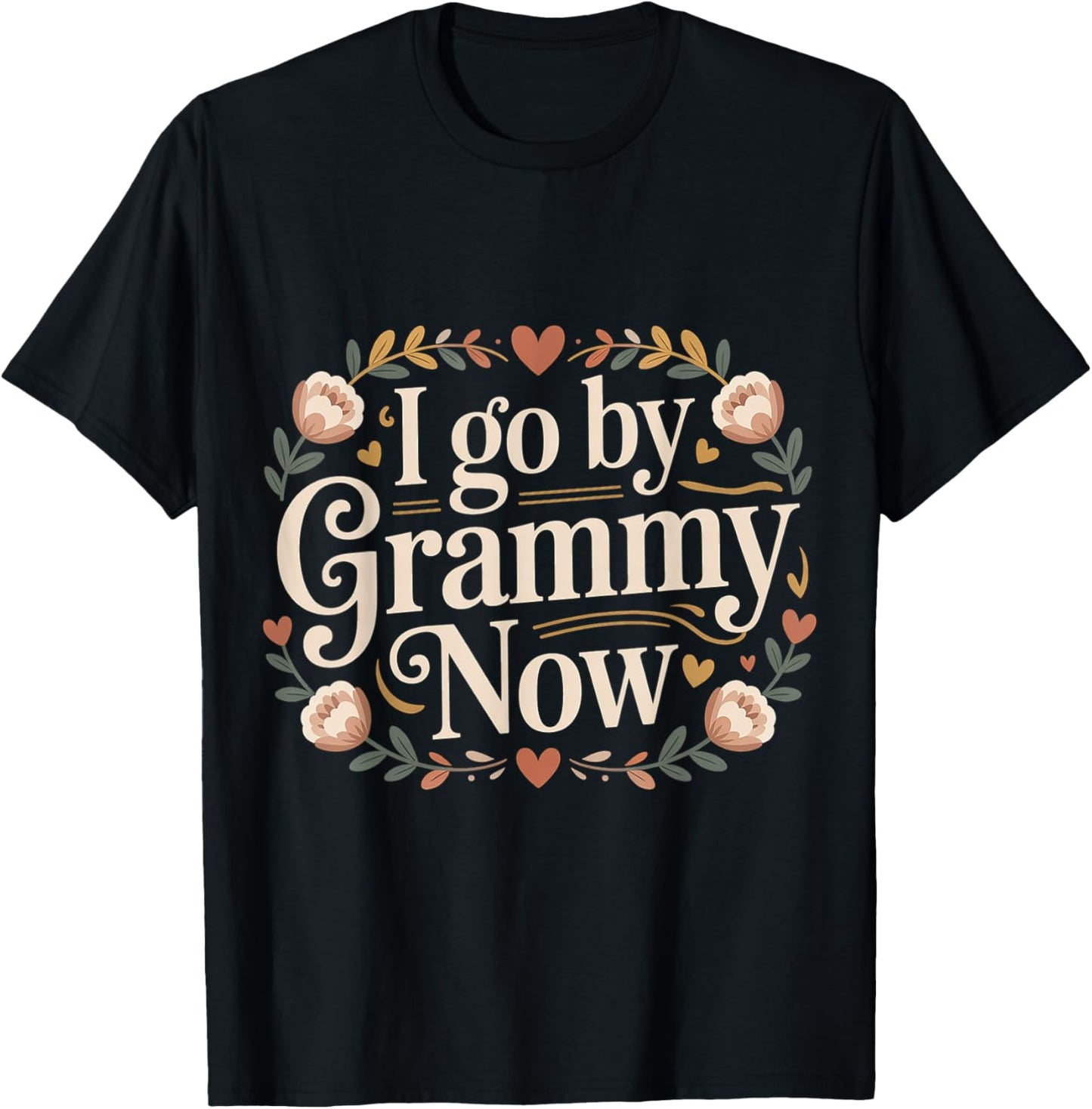 I Go by Grammy Now Proud New Grandmother T-Shirt - T-Shirt | Black