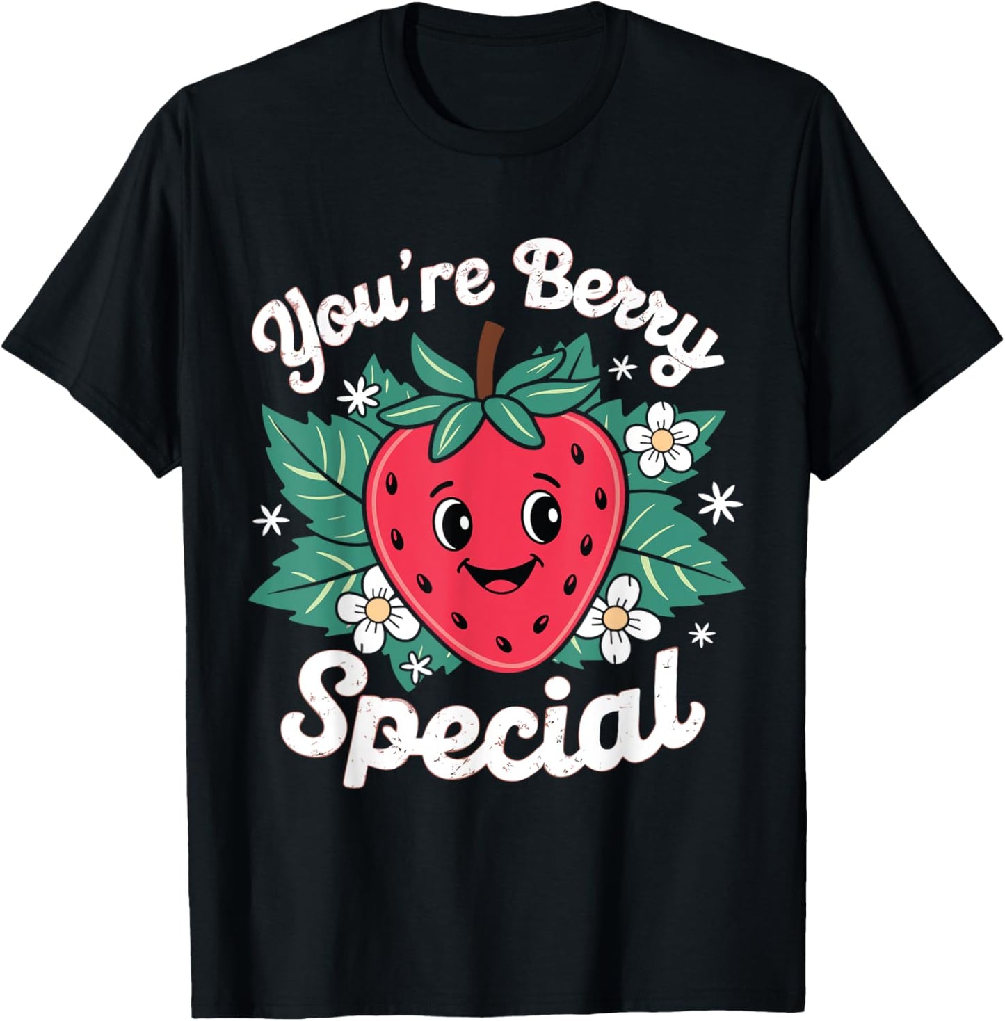 You're Berry Special Strawberry Design Cute Kawaii Fruit Pun T-Shirt - T-Shirt | Black
