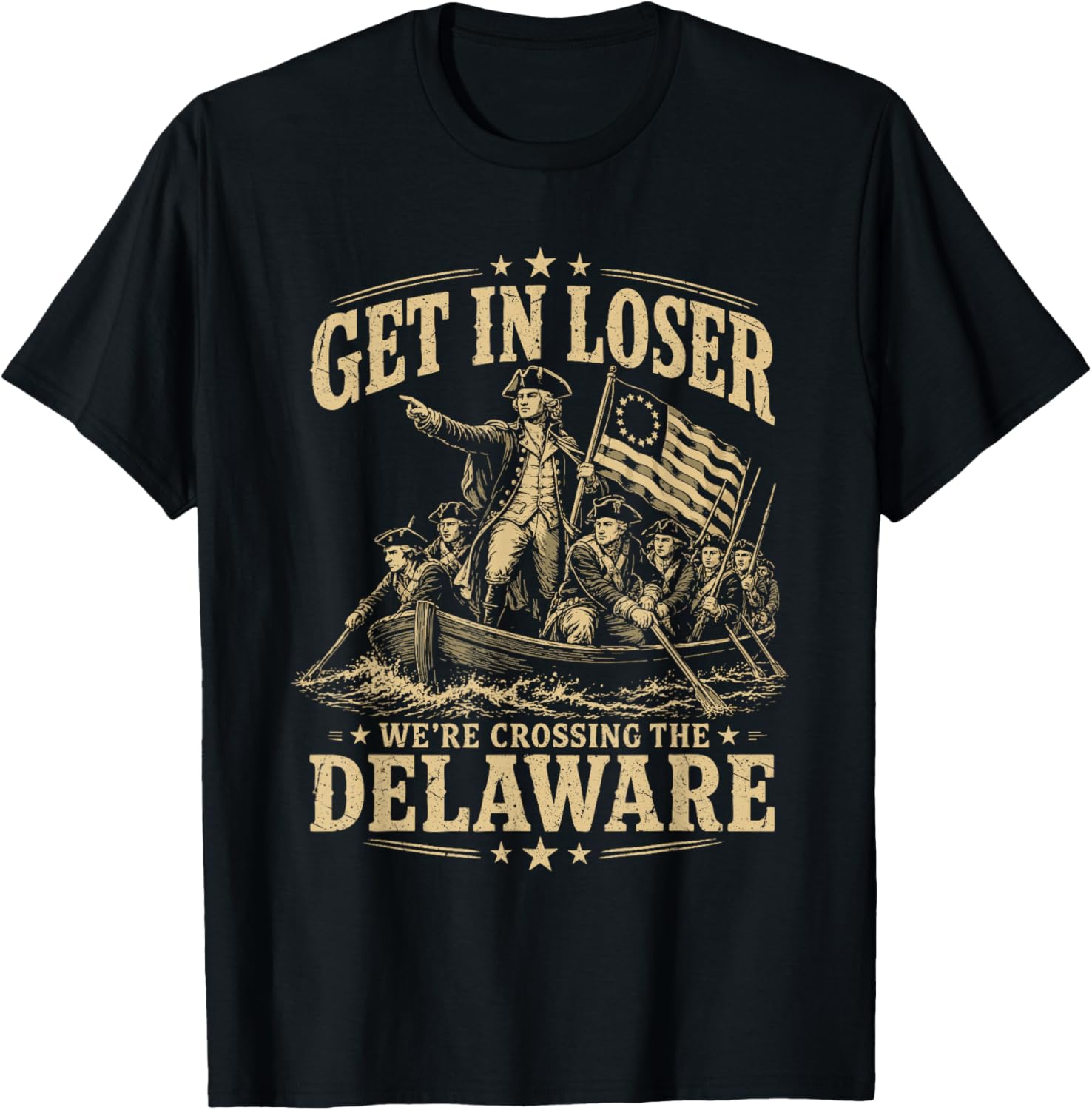 250th 4th July Get in Loser We're Crossing The Delaware T-Shirt - T-Shirt | Black
