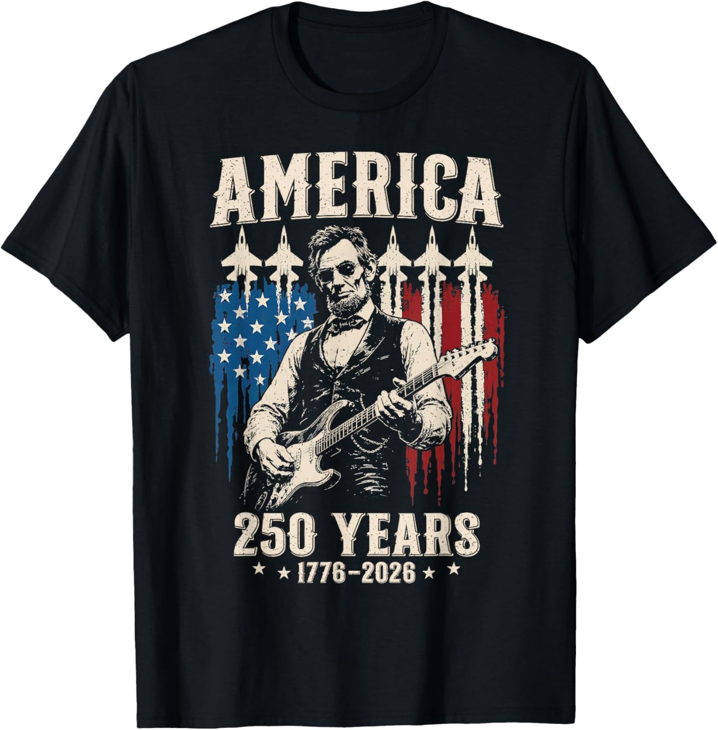 Abraham Lincoln Playing Guitar 250th Anniversary 4th of July T-Shirt - T-Shirt | Black