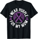 I Wear Purple For My Mom Sarcoidosis Awareness T-Shirt - T-Shirt | Black