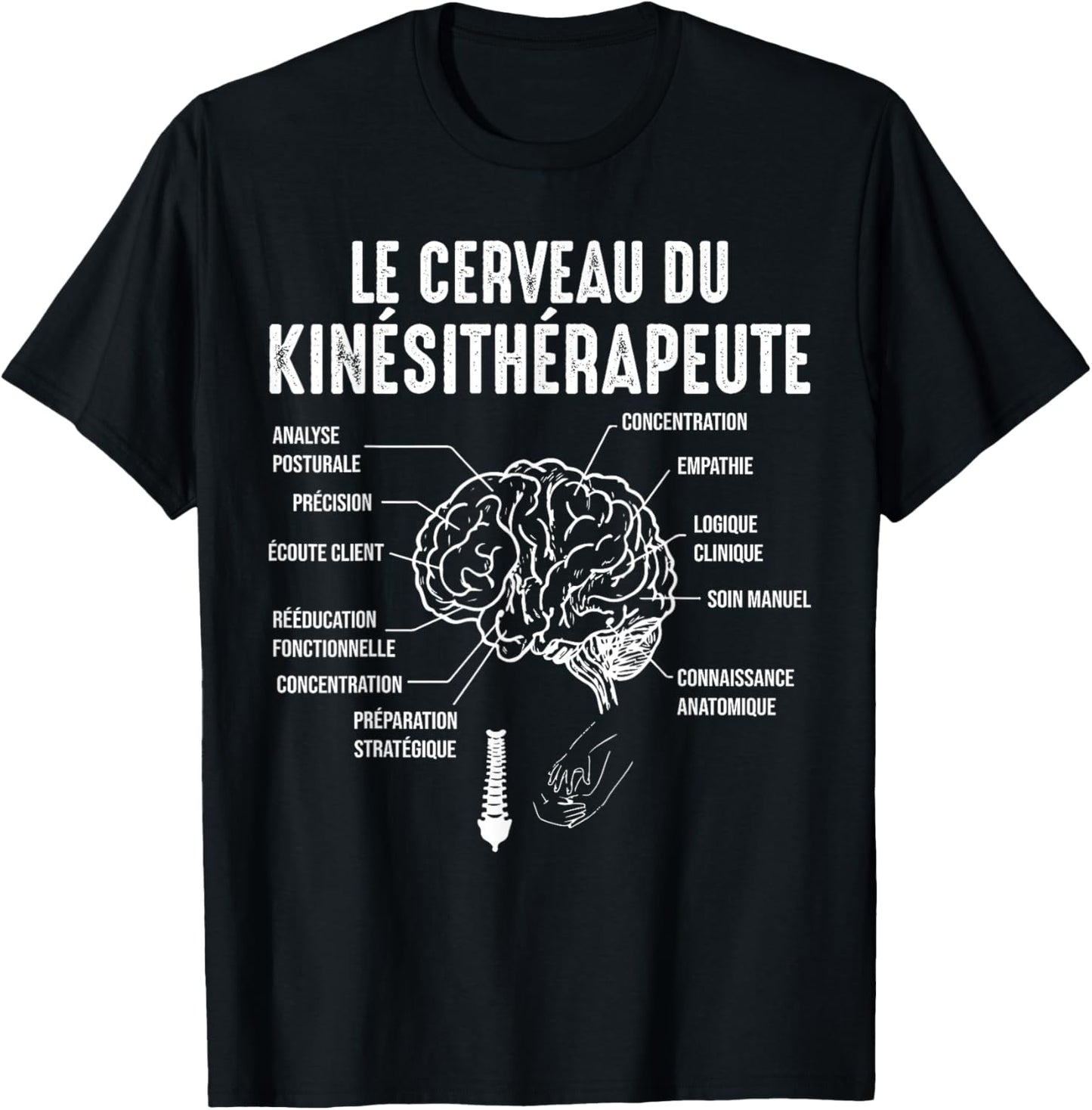 Kiné Massage The Brain of the Physiotherapist Humor T-Shirt - T-Shirt | Black