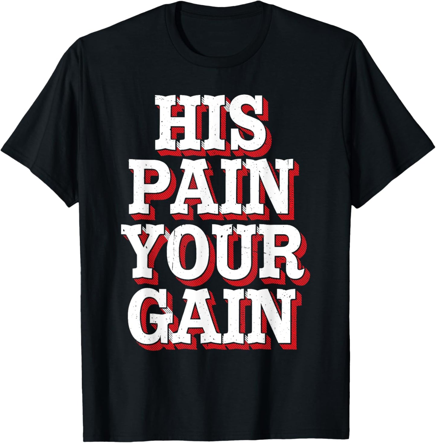 His Pain Your Gain Jesus Sacrifice Inspiration T-Shirt - T-Shirt | Black