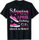 Stepping into My April Birthday Women Girls April Bday Party T-Shirt - T-Shirt | Black