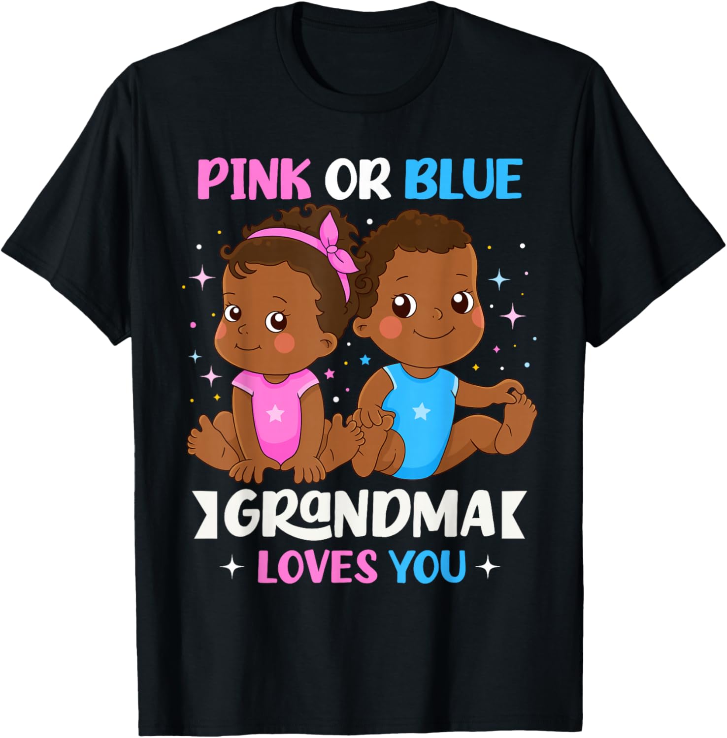 Pink or Blue Grandma Loves You Black Babies Gender Reveal T-Shirt - T-Shirt | Black