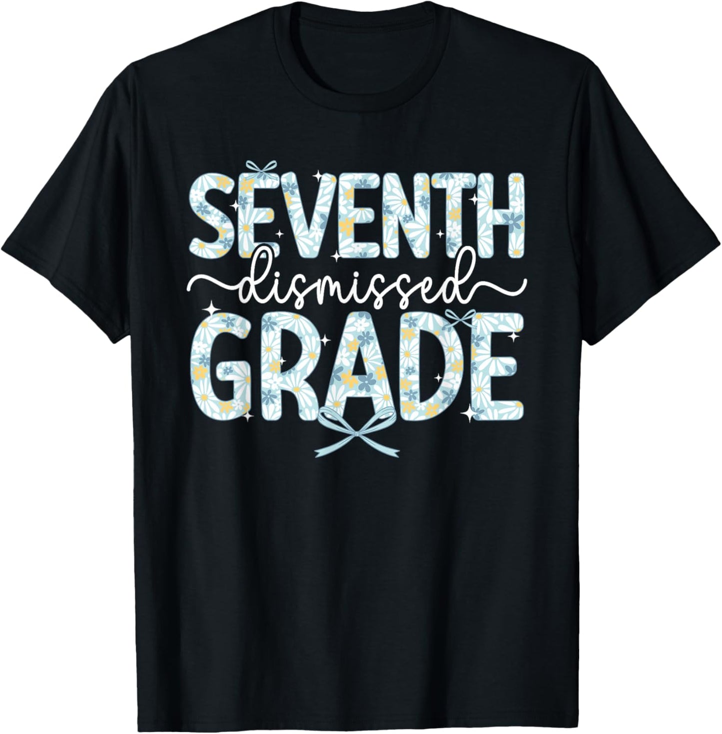 Seventh Grade Dismissed 7th Grade Last Day of 7th Grade T-Shirt - T-Shirt | Black