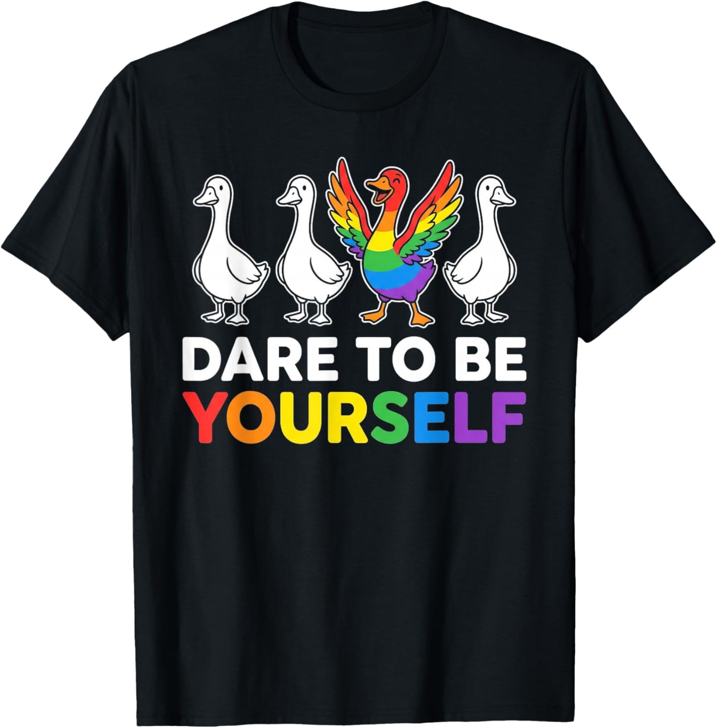 Dare to Be Yourself LGBTQ Ally Pride Support Goose T-Shirt - T-Shirt | Black