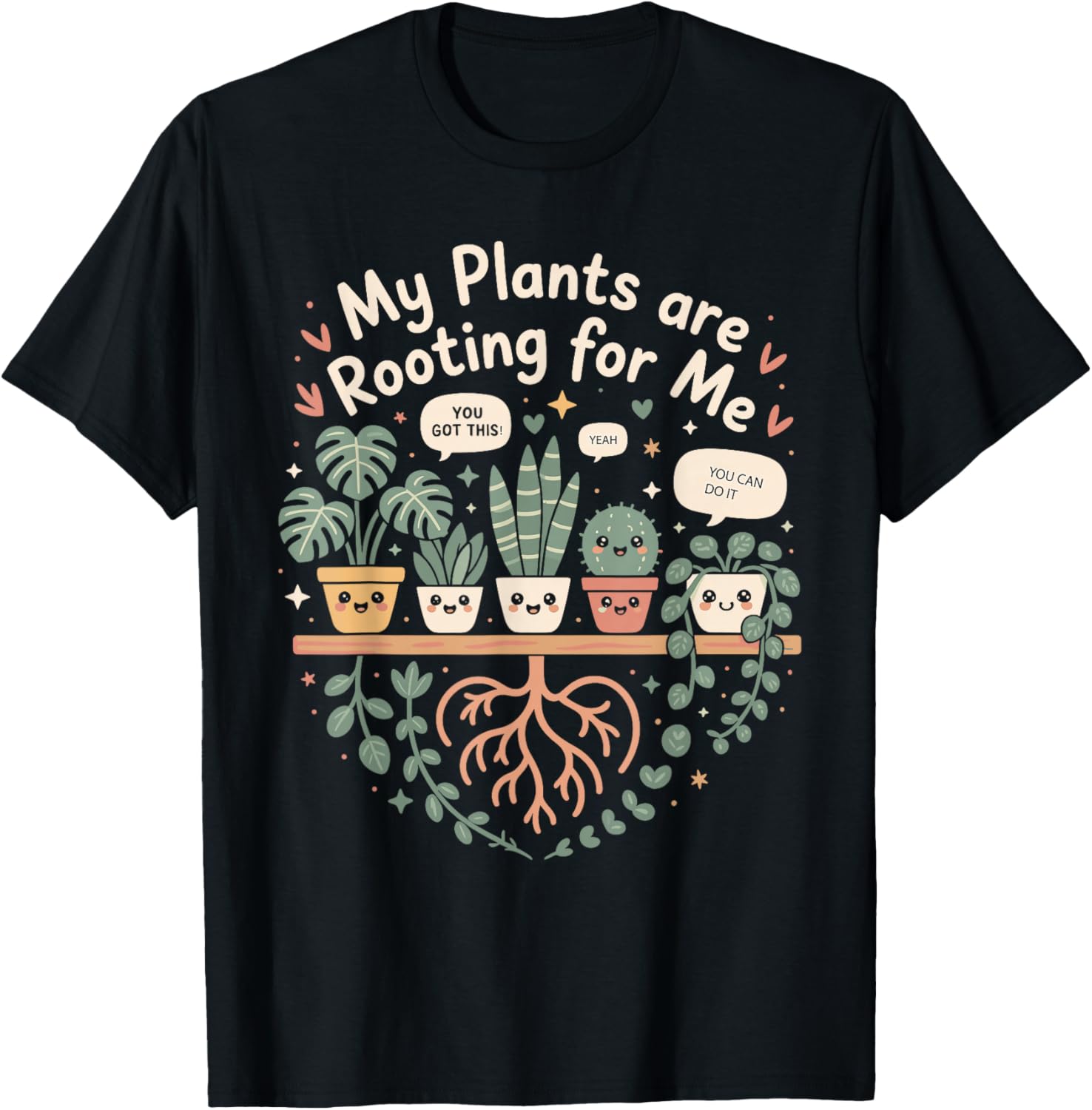 My Plants are Rooting for Me Plant Lovers T-Shirt - T-Shirt | Black