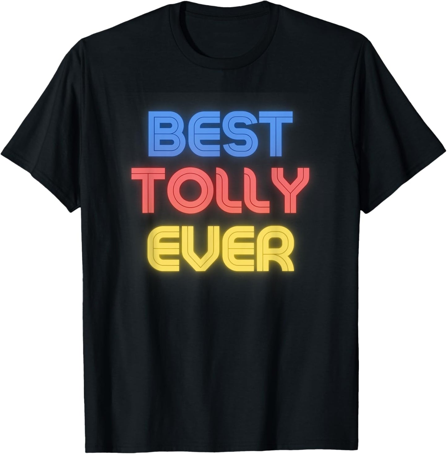 Best Tolly Ever - Funny Tolly Name Tolly T-Shirt - T-Shirt | Black