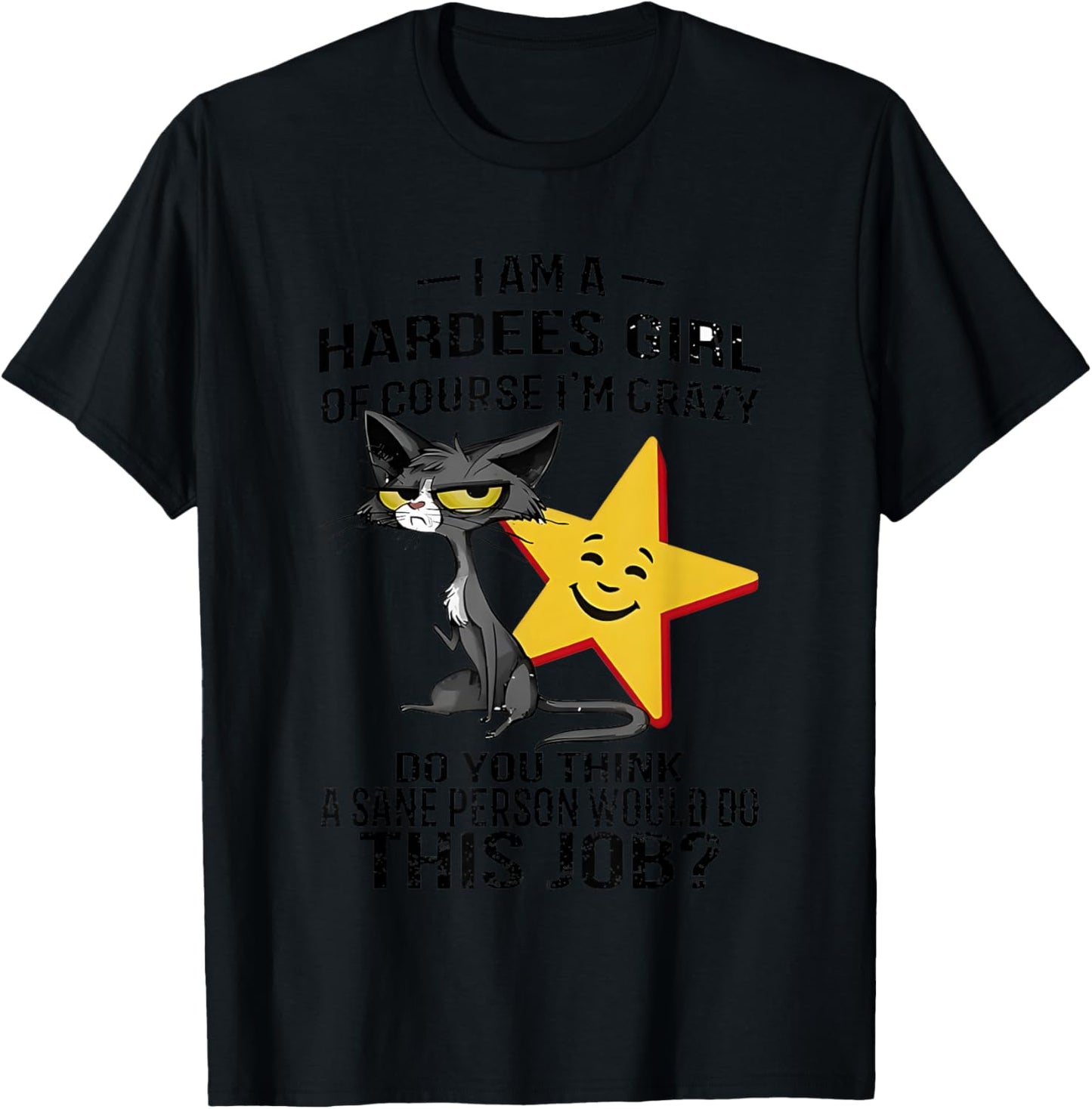 Black Cat I Am A Hardees Girl Of Course I’m Crazy Do You T-Shirt - T-Shirt | Black