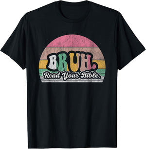 Bruh Read Your Bible Retro Vibes T-Shirt - T-Shirt | Black