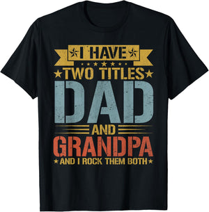 I Have Two Titles Dad And Grandpa Father's Day Grandpa T-Shirt - T-Shirt | Black
