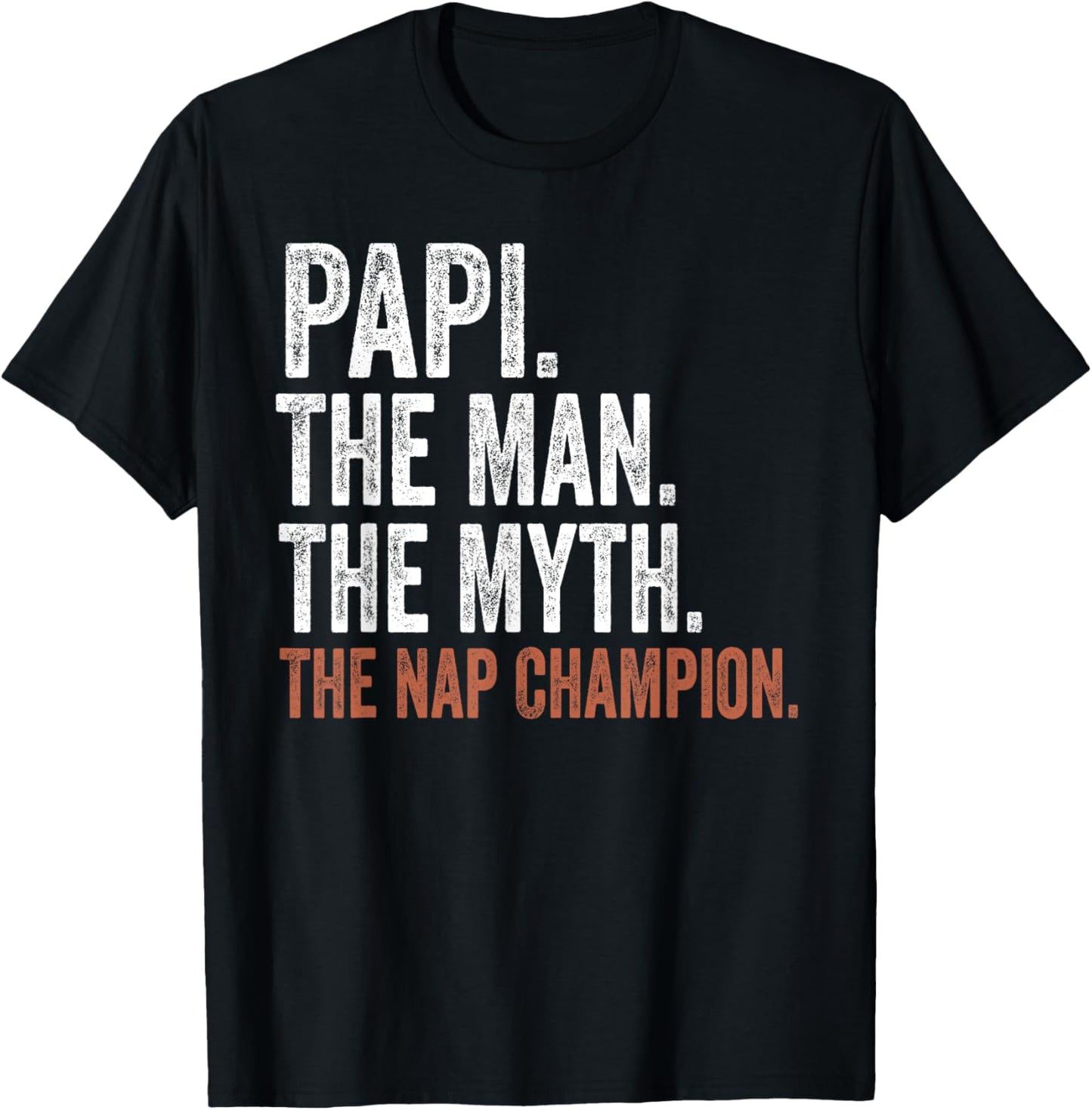 Papi The Man The Myth The Nap Champion Gifts Papi T-Shirt - T-Shirt | Black