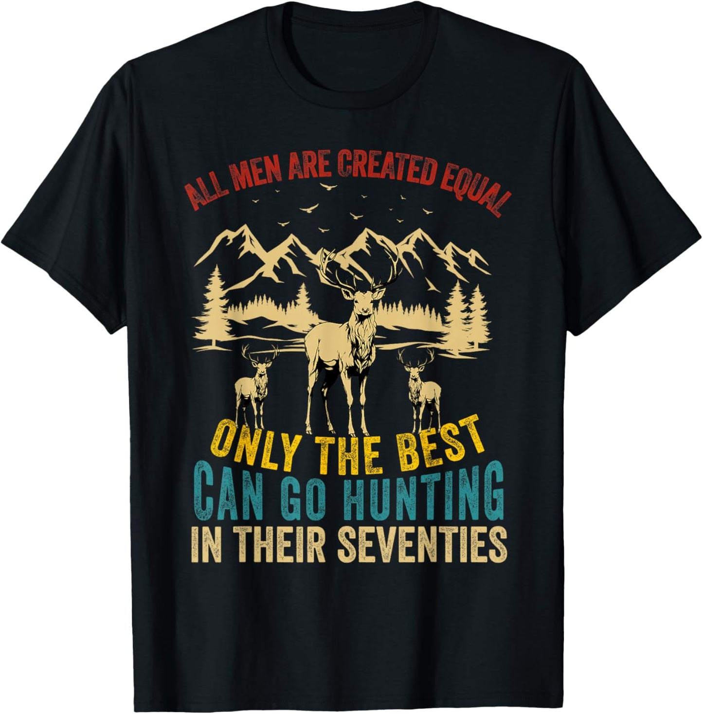 All Men Are Created Equal Deer Hunting Men Hunter Seventies T-Shirt - T-Shirt | Black