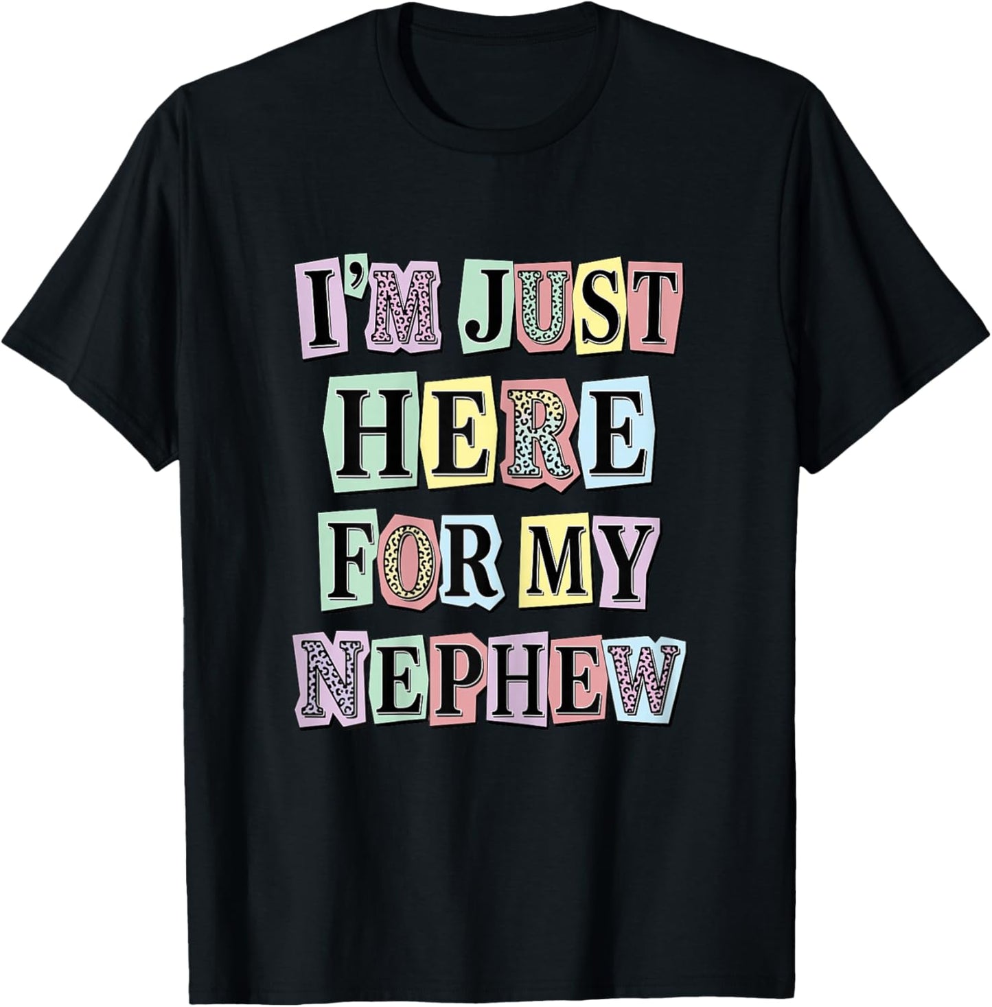 Auntie I'm Just Here for My Nephew T-Shirt - T-Shirt | Black