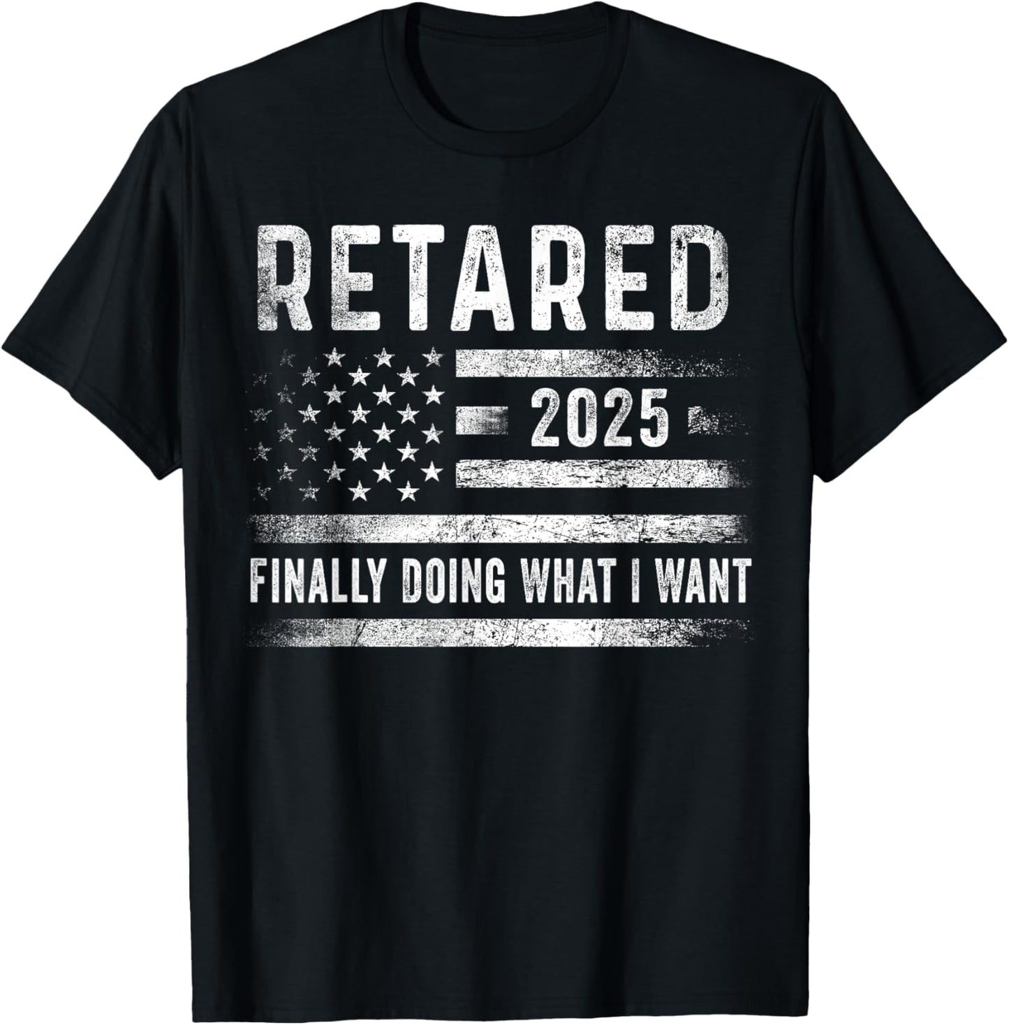 Retired 2025 Finally Doing What I Want Retirement Gifts Men T-Shirt - T-Shirt | Black
