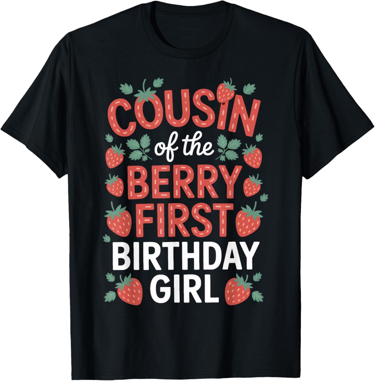 Cousin of The Berry First Birthday Girl Strawberry Lover T-Shirt - T-Shirt | Black