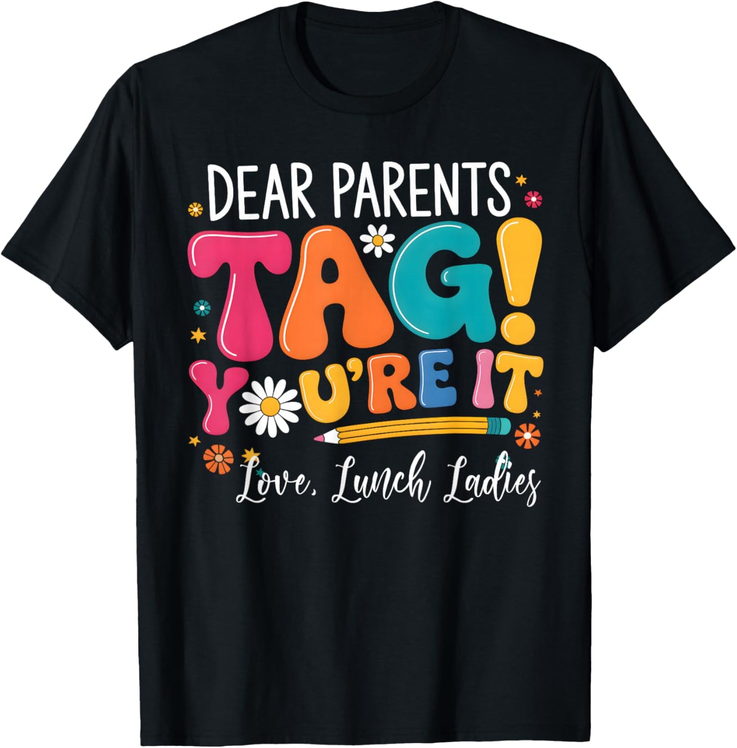 Dear Parents Tag You're It - Lunch Lady Last Day of School T-Shirt - T-Shirt | Black