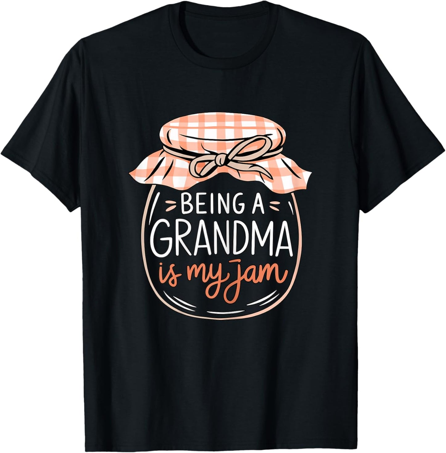 Being a Grandma is My Jam T-Shirt - T-Shirt | Black