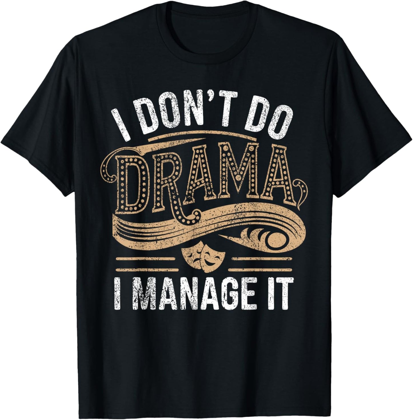 Stage Manager Don't Do Drama Funny Theatre Manager T-Shirt - T-Shirt | Black