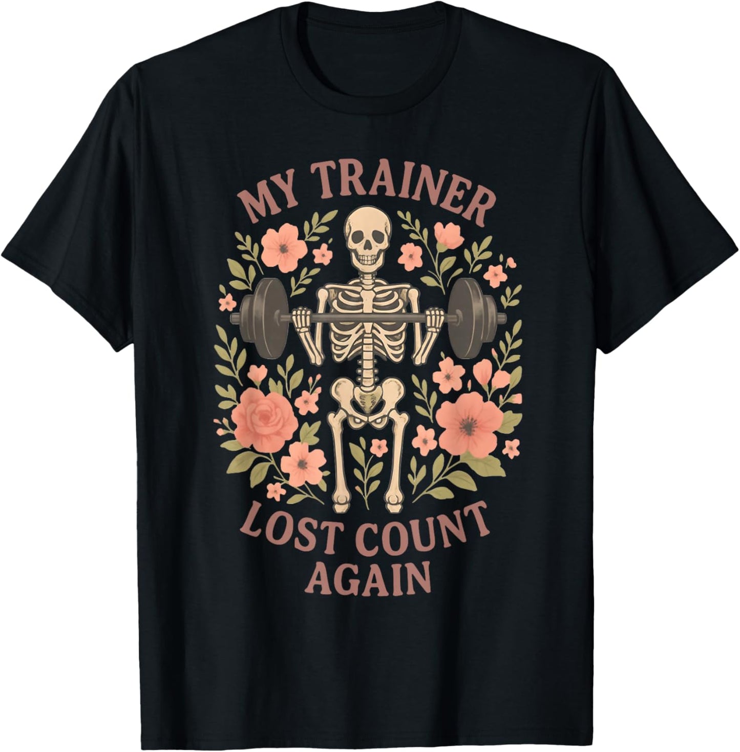 My Trainer Lost Count Again Skeleton Weightlifting T-Shirt - T-Shirt | Black