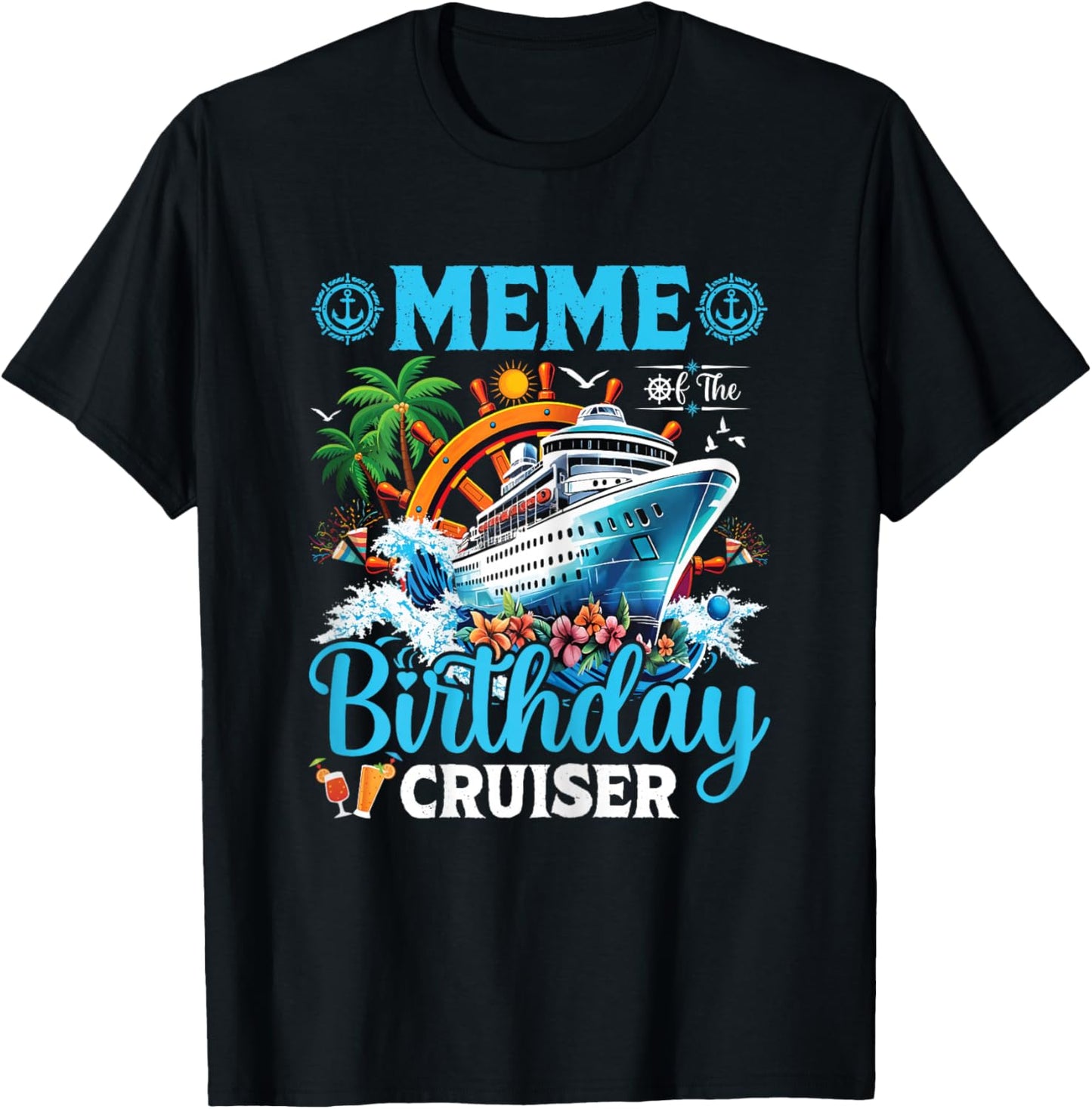 Meme Of The Birthday Cruiser Cruise Boat Birthday Party T-Shirt - T-Shirt | Black