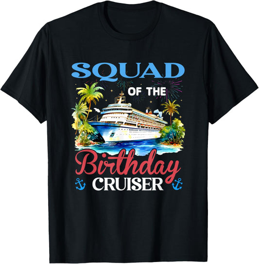 Squad of The Birthday Cruiser Funny Cruise Bday Gifts T-Shirt - T-Shirt | Black