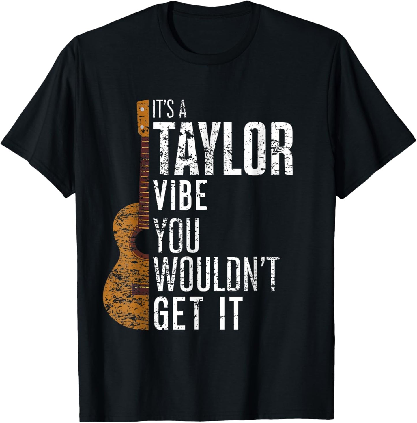 It's A Taylor Vibe You Wouldn't Get It T-Shirt - T-Shirt | Black