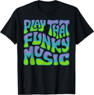 Play That Funky Music Word Art T-Shirt - T-Shirt | Black