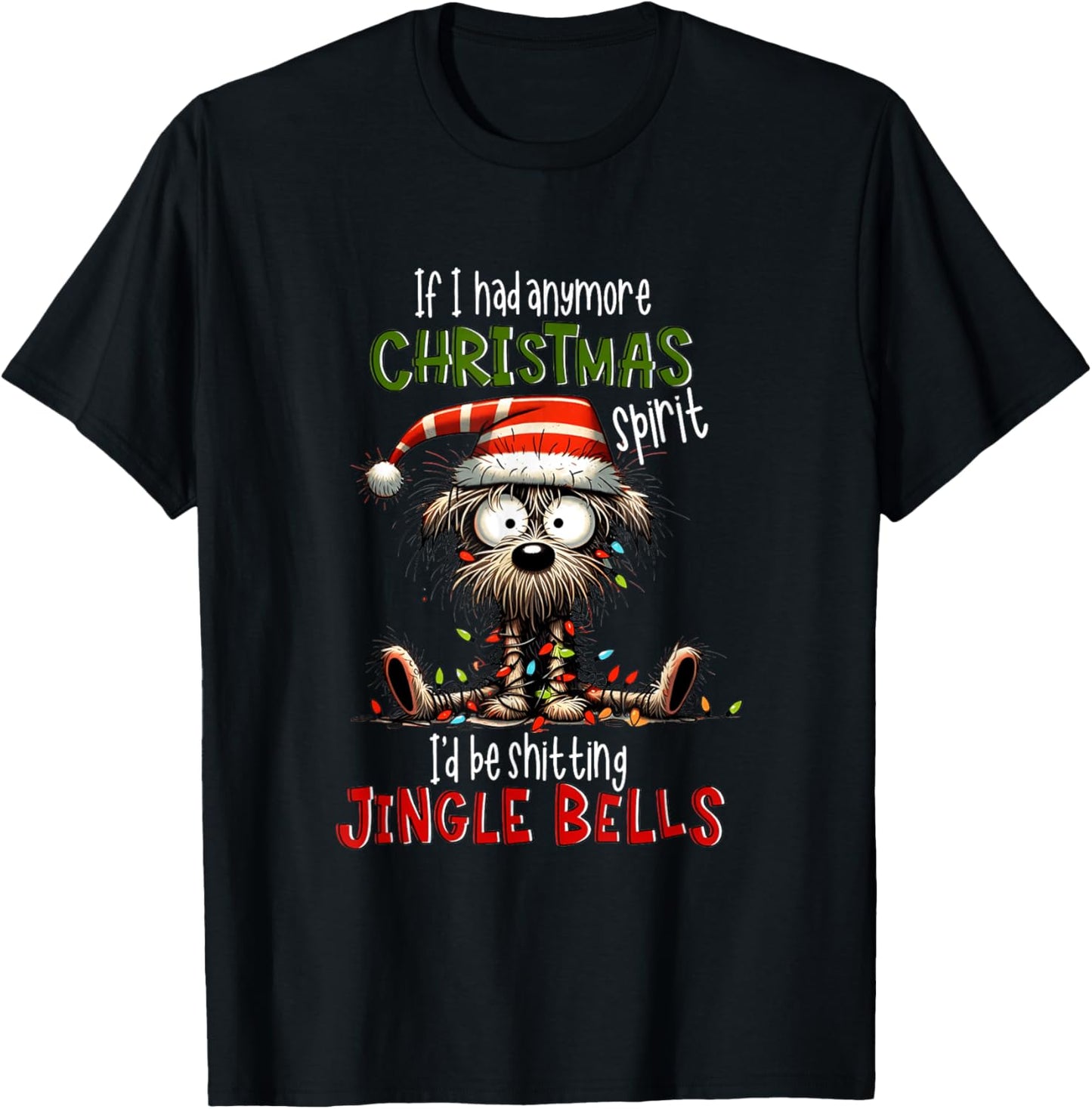 If I Had Anymore Xmas Spirit I'd Be Shitting Jingle Bell Dog Women T-Shirt - T-Shirt | Black