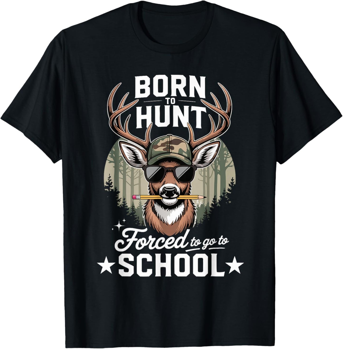 Deer Hunting Born Hunt Forced Go to School Men Boys T-Shirt - T-Shirt | Black