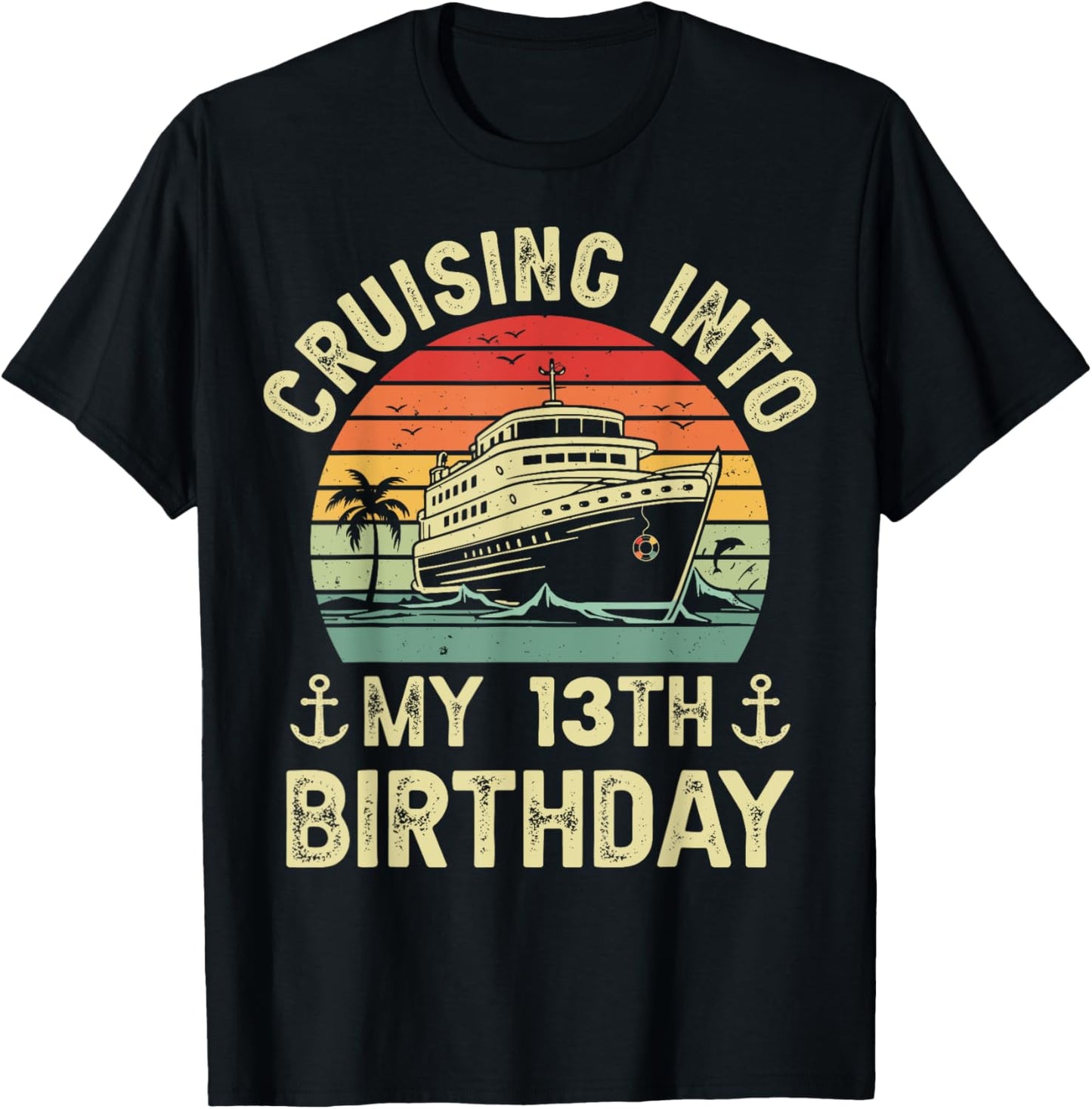 Cruising Into My 13th Birthday Cruise 13 Year Old Bday Party T-Shirt - T-Shirt | Black